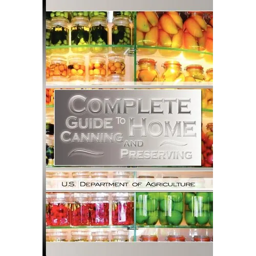 Complete Guide to Home Canning and Preserving - Paperback